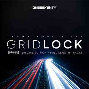 Technikore & JTS - Gridlock (Special Edition / Full Length Tracks) FLAC