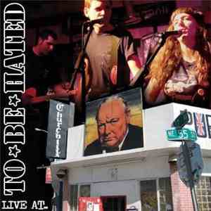 To Be Hated - Live At Churchill's Pub FLAC