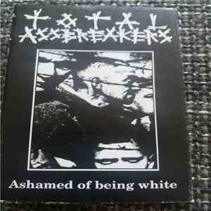 Total Assbreakers - Ashamed Of Being White FLAC