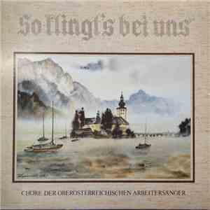 Various - So Klingt's Bei Uns / Chöre Der Oberösterreichischen Arbeitersänger FLAC