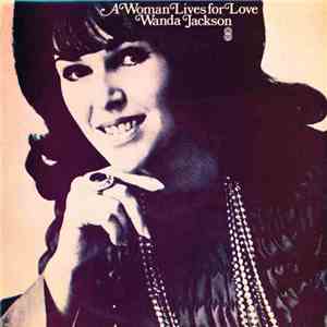 Wanda Jackson - A Woman Lives For Love FLAC