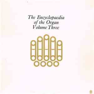 André Marchal  - The Encyclopaedia Of The Organ, Volume Three FLAC