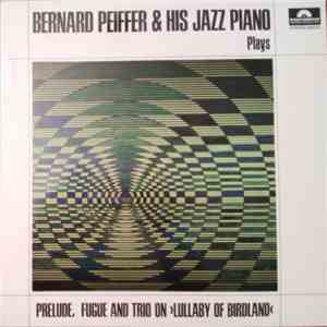 Bernard Peiffer - Bernard Peiffer & His Jazz Piano Plays Prelude, Fugue And Trio On "Lullaby Of Birdland" FLAC