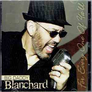 Big Daddy Blanchard - For Every One Of Ya'll FLAC