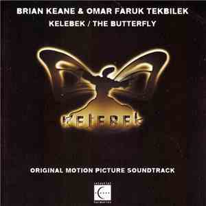 Brian Keane & Omar Faruk Tekbilek - Kelebek / The Butterfly (Original Motion Picture Soundtrack) FLAC