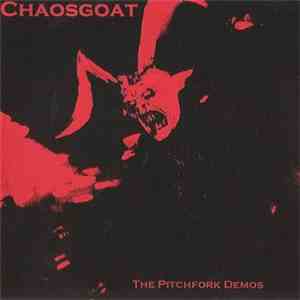 Chaosgoat - The Pitchfork Demos FLAC