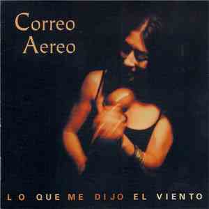 Correo Aereo - Lo Que Me Dijo El Viento FLAC