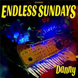 Danny - Endless Sundays FLAC