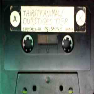 Einstürzende Neubauten - Thirsty Animal / Durstiges Tier FLAC