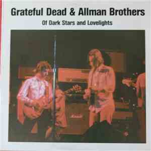 Grateful Dead & Allman Brothers - Of Dark Stars and Lovelights FLAC