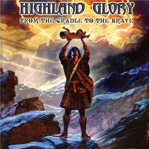 Highland Glory - From The Cradle To The Brave FLAC