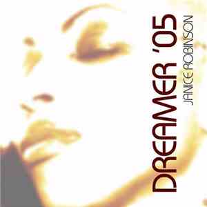 Janice Robinson - Dreamer (ReMixed) FLAC