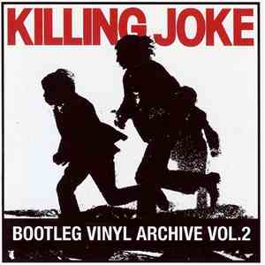 Killing Joke - Bootleg Vinyl Archive Vol.2 FLAC