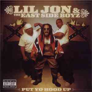 Lil Jon & The East Side Boyz - Put Yo Hood Up FLAC