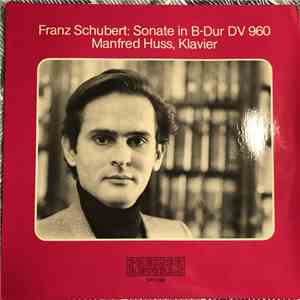 Manfred Huss - Franz Schubert: Sonate in B-Dur DV 960 FLAC