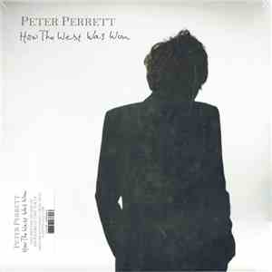 Peter Perrett - How The West Was Won FLAC