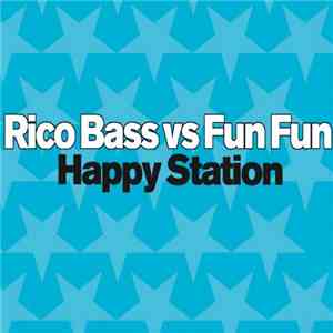 Rico Bass vs Fun Fun - Happy Station FLAC