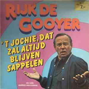 Rijk De Gooyer - 't Jochie, Dat Zal Altijd Blijven Sappelen FLAC