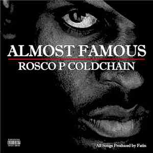 Rosco P Coldchain - Almost Famous FLAC