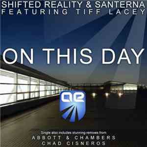 Shifted Reality & Santerna Featuring Tiff Lacey - On This Day FLAC