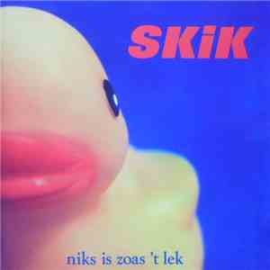 Skik - Niks Is Zoas 't Lek FLAC