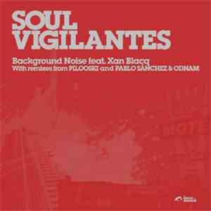 Soul Vigilantes feat. Xantoné Blacq - Background Noise FLAC