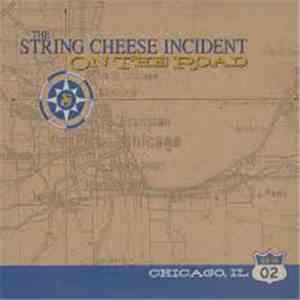 The String Cheese Incident - On The Road: 04-12-02 Chicago, IL FLAC