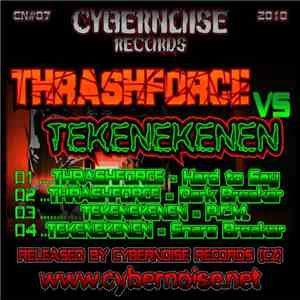 ThrashForce vs Tekenekenen - Cybernoise 07 FLAC