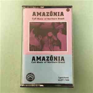 Various - Amazônia · Cult Music Of Northern Brazil FLAC