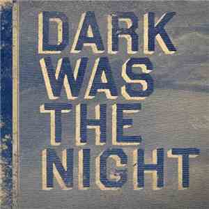Various - Dark Was The Night FLAC