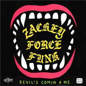 Zackey Force Funk - Devil's Comin 4 Me FLAC