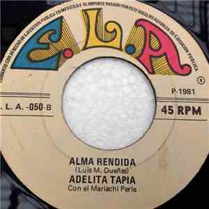 Adelita Tapia Con El Mariachi Perla - Vino Maldito / Alma Rendida FLAC