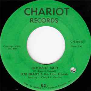 Bob Brady & The Con Chords - Goodbye Baby FLAC