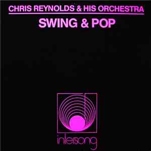 Chris Reynolds & His Orchestra - Swing & Pop FLAC