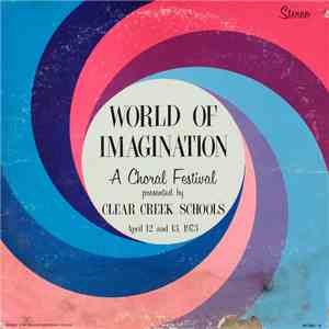 Clear Creek Schools - World Of Imagination: A Choral Festival Presented By Clear Creek Schools FLAC
