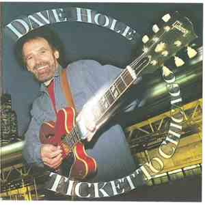 Dave Hole - Ticket To Chicago FLAC