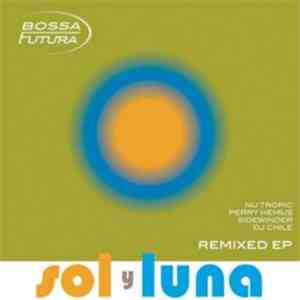 DJ Chile - Bossa Futura - Sol Y Luna (DJ Chile Summer Breaks Mix) FLAC