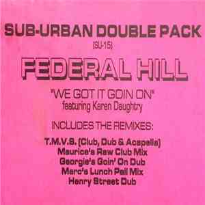 Federal Hill - We Got It Goin On FLAC