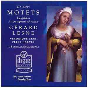 Gérard Lesne, Véronique Gens, Peter Harvey, Il Seminario Musicale - Galuppi - Motets: Confitebor; Arripe Alpestri Ad Vallen FLAC