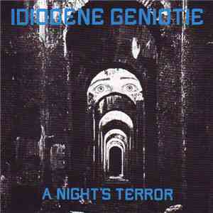 Idiogene Geniotie - A Night's Terror FLAC