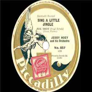 Jerry Hoey And His Orchestra - Sing A Little Jingle / Smile Darn Ya Smile FLAC