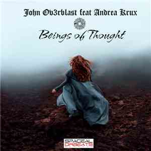 John Ov3rblast Feat Andrea Krux - Beings Of Thought FLAC