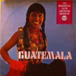 Maderas De Mi Tierra Orchestra, Marimba Orquesta Gallito - Guatemala (Musical Souvenir) FLAC