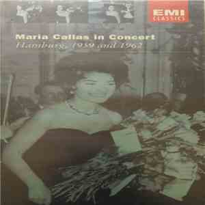 Maria Callas - Maria Callas In Concert / Hamburg, 1959 And 1962 FLAC