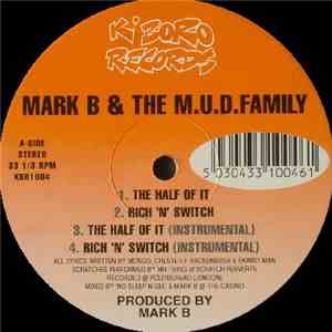 Mark B & The M.U.D. Family - The Half Of It / Rich 'N' Switch / No Time Like The Present / Chat 'Bout FLAC