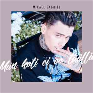 Mikael Gabriel - Mun Koti Ei Oo Täällä FLAC