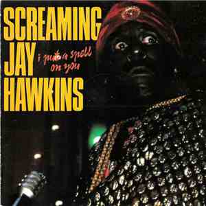 Screaming Jay Hawkins - I Put A Spell On You FLAC