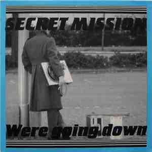 Secret Mission - Were Going Down FLAC