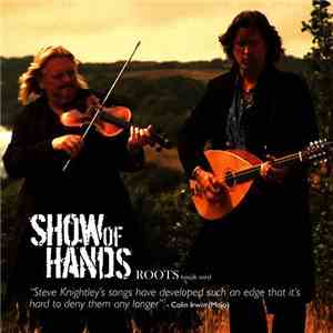 Show Of Hands  - Roots (Single Mix) / Country Life FLAC