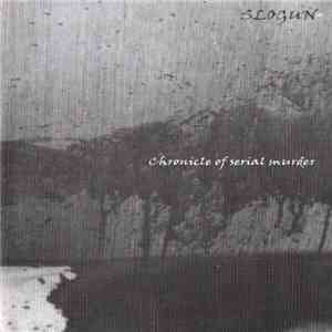 Slogun - Chronicle Of Serial Murder FLAC